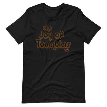 Joy of Toomblers - Unisex T-shirt